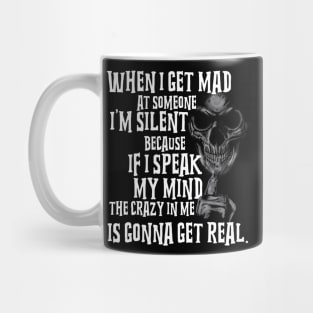 When I Get Mad at Someone I'm Silent Mug